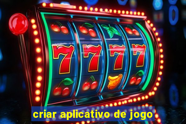 criar aplicativo de jogo